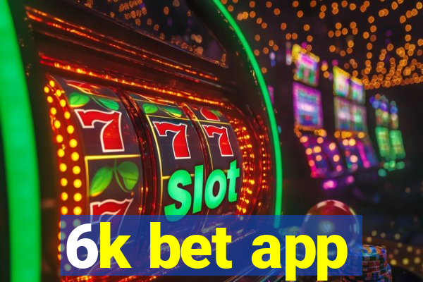 6k bet app